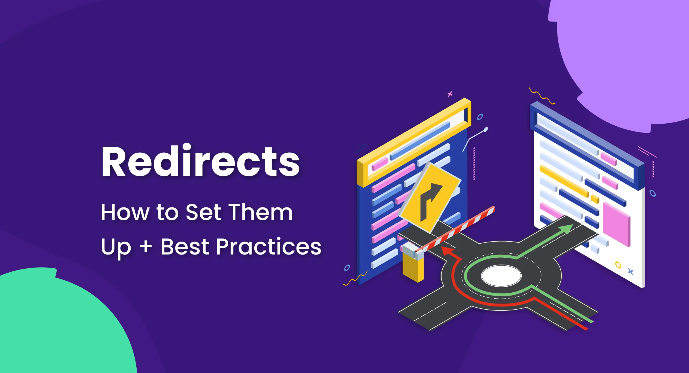 Redirects: How to Set Them Up + Best Practices
